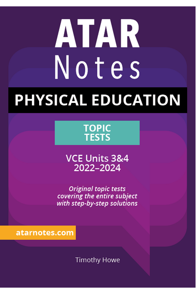 ATAR Notes VCE - Units 3 & 4 Topic Tests: Physical Education (PE) (2024-2025)