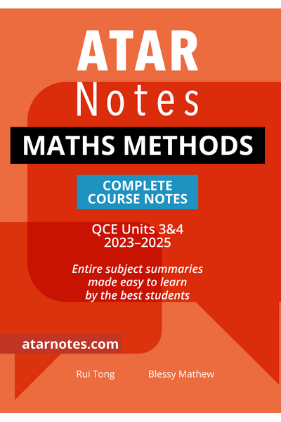ATAR Notes QCE - Units 3 & 4 Complete Course Notes: Maths Methods (2023-2025)