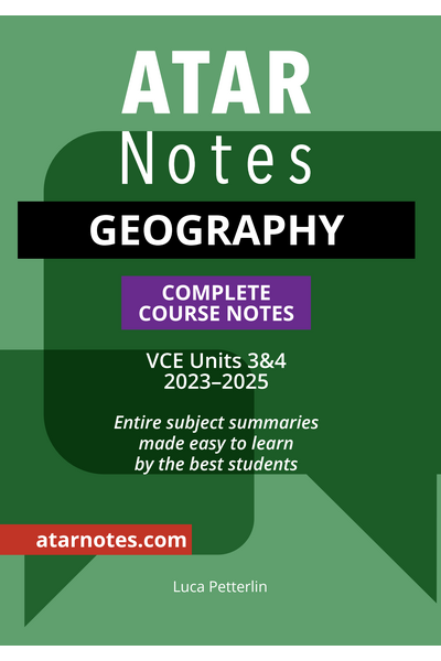 ATAR Notes VCE - Units 3 & 4 Complete Course Notes: Geography (2023-2025)