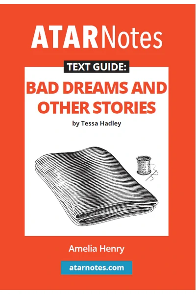 ATAR Notes Text Guide - Bad Dreams and Other Stories by Tessa Hadley