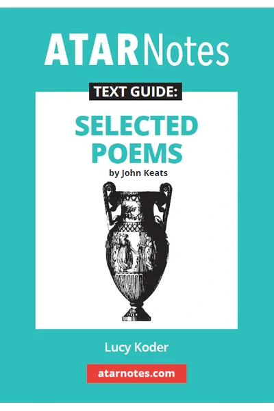 ATAR Notes Text Guide - Selected Poems by John Keats