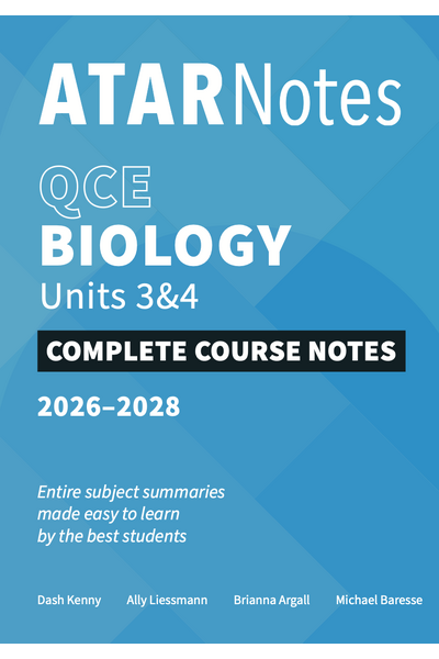 ATAR Notes QCE - Units 3 & 4 Complete Course Notes: Biology (2026-2028) 