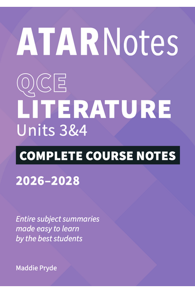 ATAR Notes QCE - Units 3 & 4 Complete Course Notes: Literature (2026-2028)