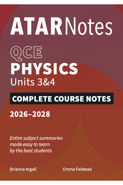 ATAR Notes QCE - Units 3 & 4 Complete Course Notes: Physics (2026-2028) 