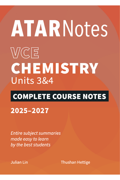 ATAR Notes VCE - Units 3 & 4 Complete Course Notes: Chemistry (2025-2027)