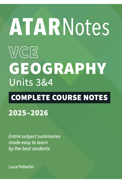 ATAR Notes VCE - Units 3 & 4 Complete Course Notes: Geography  (2025-2026) 