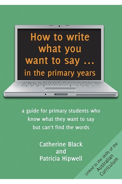 How To Write What You Want To Say In The Primary Years