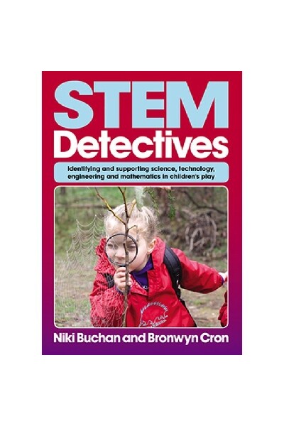 Stem Detectives: Identifying & Supporting Science, Technology, Engineering and Mathematics in Children's Play