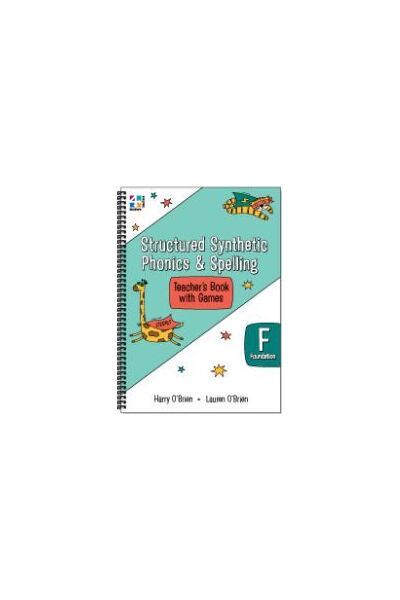 Structured Synthetic Phonics & Spelling - Teachers Book: Foundation (Kindergarten/Prep)