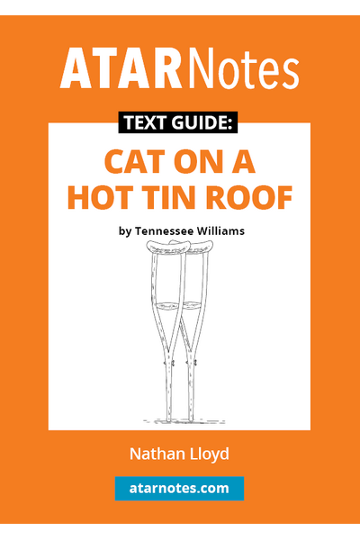 ATAR Notes Text Guide - Cat on a Hot Tin Roof by Tennessee Williams