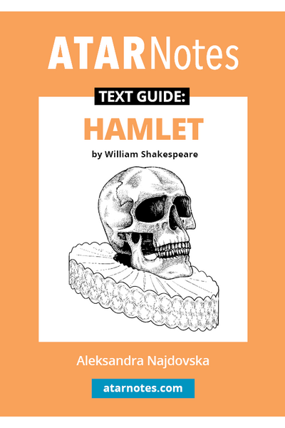 ATAR Notes Text Guide - Hamlet by William Shakespeare