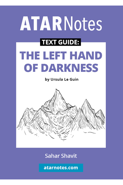 ATAR Notes Text Guide - The Left Hand of Darkness by Ursula Le Guin