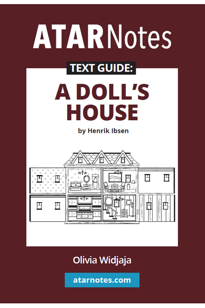 ATAR Notes Text Guide - A Doll's House by Henrik Ibsen
