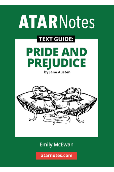 ATAR Notes Text Guide - Pride and Prejudice by Jane Austen
