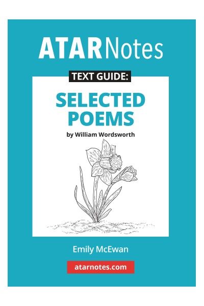 ATAR Notes Text Guide - Selected Poems by William Wordsworth