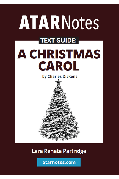 ATAR Notes Text Guide - A Christmas Carol by Charles Dickens