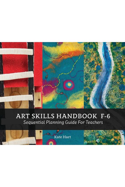 Art Skills Handbook F-6: Sequential Planning Guide for Teachers