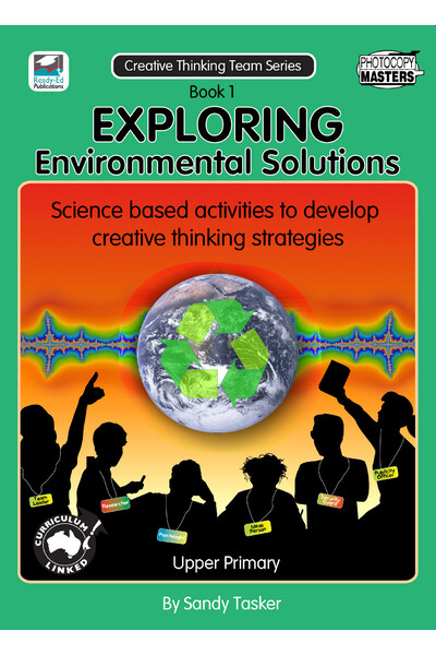 The Creative Thinking Team Series: Book 1 - Exploring Environmental Solutions