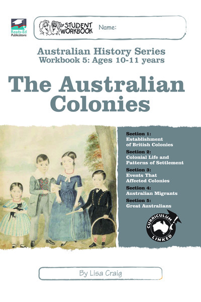 Australian History Series - Student Workbook: Year 5 (The Australian Colonies)