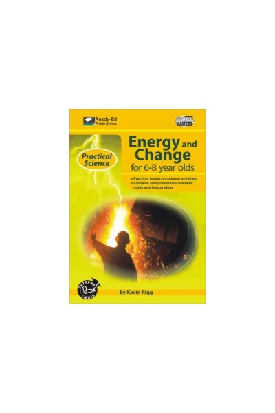 Practical Science: Energy & Change Series - Book 1: Ages 6-8