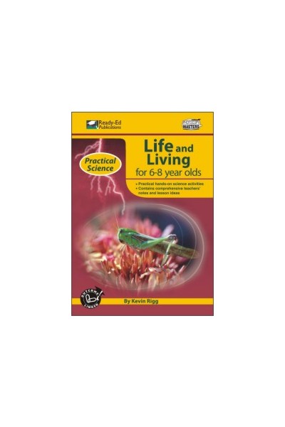 Practical Science: Life & Living Series - Book 1: Ages 6-8
