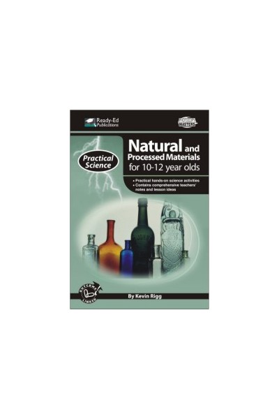 Practical Science: Natural & Processed Materials Series - Book 3: Ages 10-12