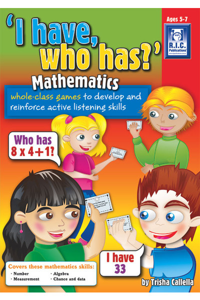 I Have Who Has? - Mathematics - Ages 5-7