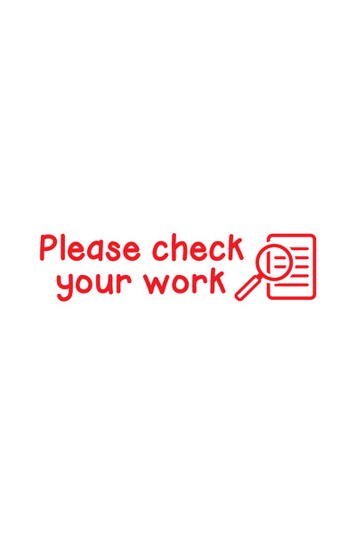 Please Check Work - Teacher's Stamp