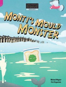 Discovering Science (Biology Upper Primary) - Monti's Mould Monster