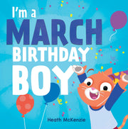 I'm a March Birthday Boy