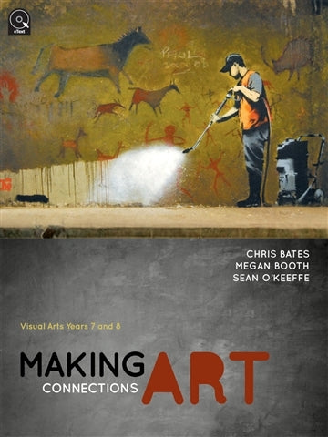 Making Art Connections: Visual Arts - Years 7 and 8