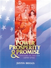 Power, Prosperity & Promise: A History of the USA 1898-1941