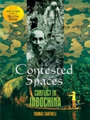 Contested Spaces: Conflict in Indochina (Revised Edition)