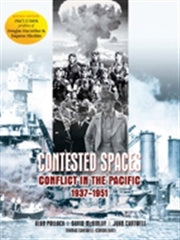 Contested Spaces: Conflict in the Pacific 1937-1951 (Revised Edition)