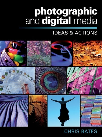 Photographic and Digital Media: Ideas and Actions