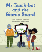 Mr Teach-bot and the Bionic Board