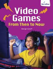 Video Games: From Then To Now