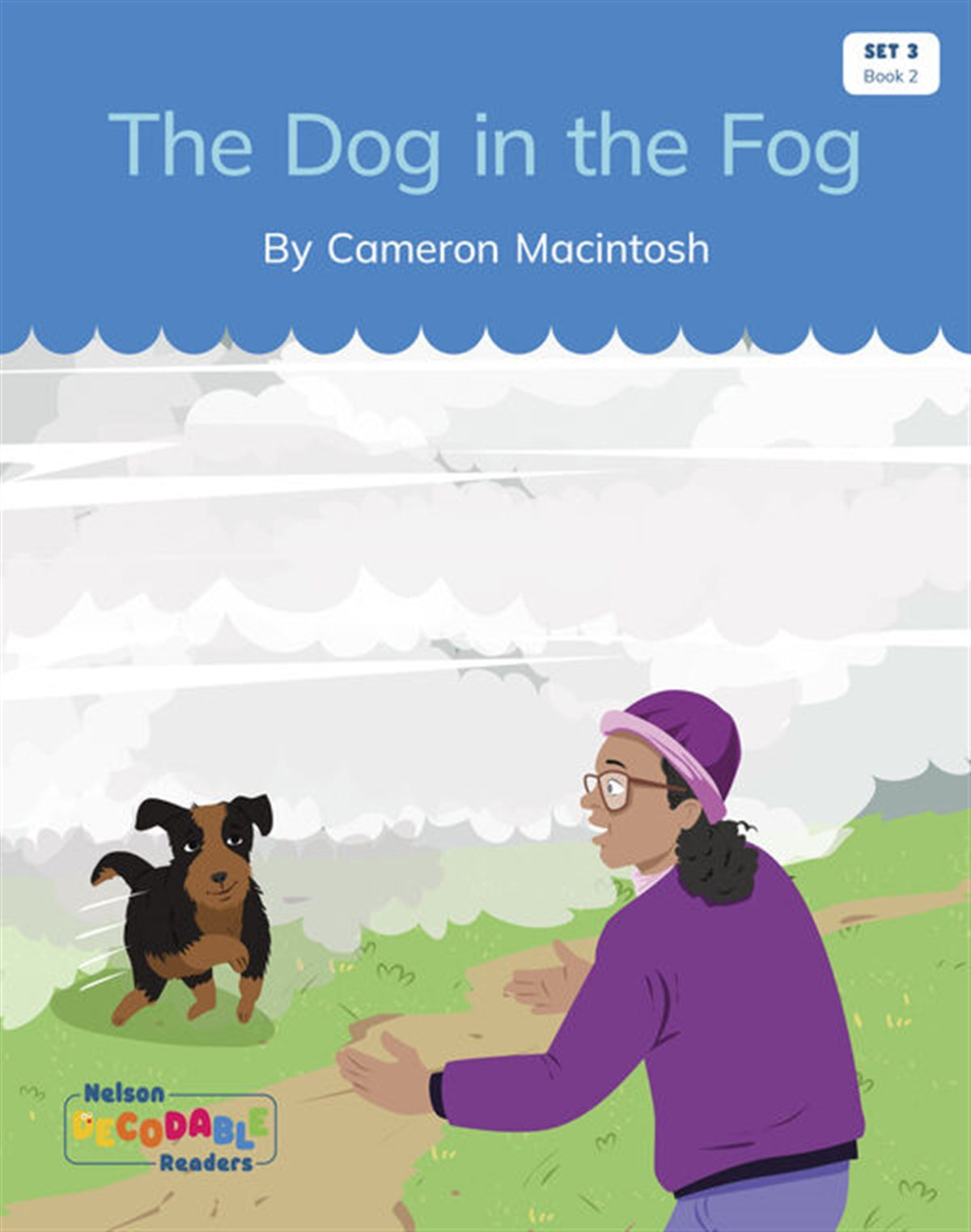 The Dog in the Fog (Set 3, Book 2) - Nelson Decodable Readers