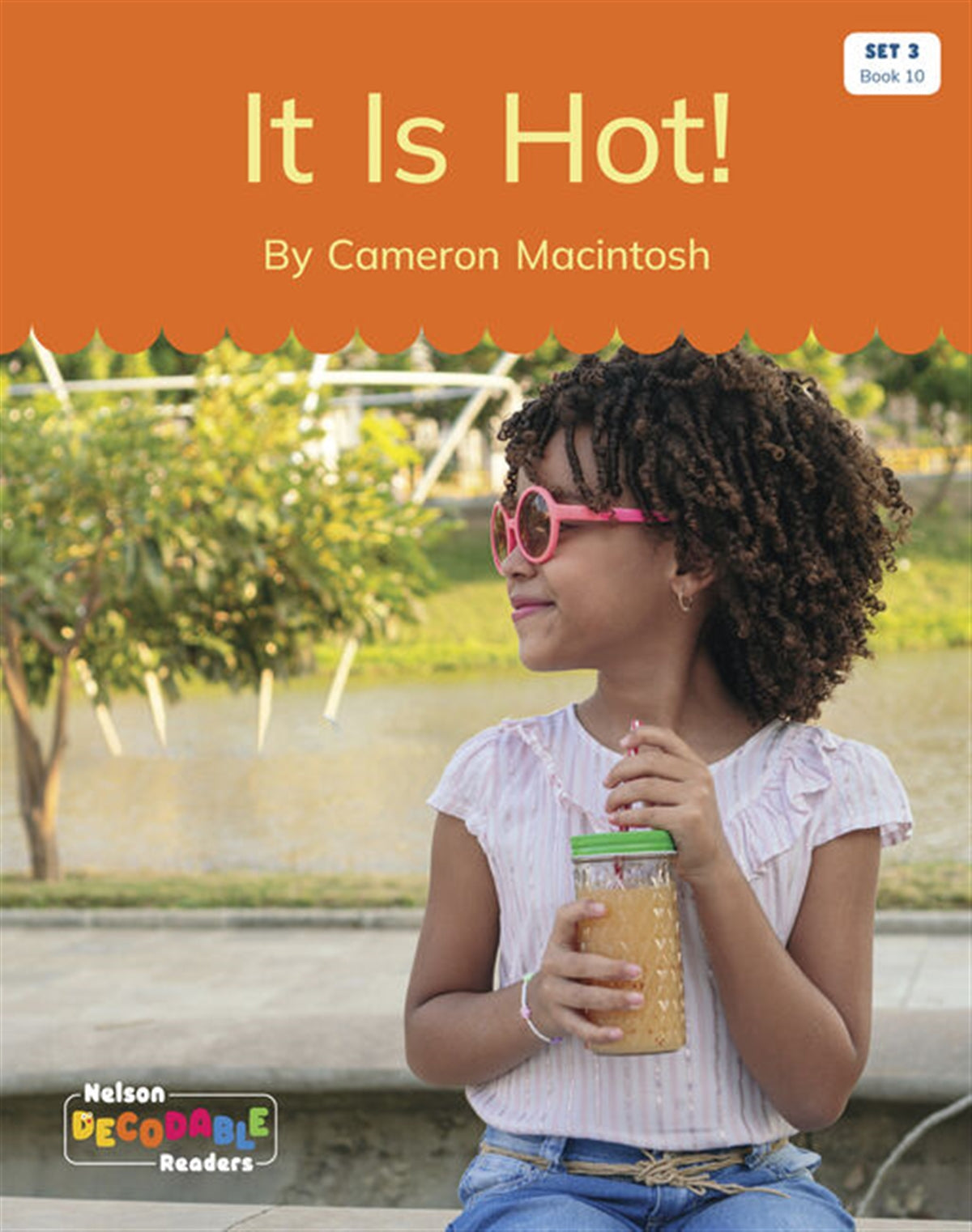 It Is Hot! (Set 3, Book 10) - Nelson Decodable Readers