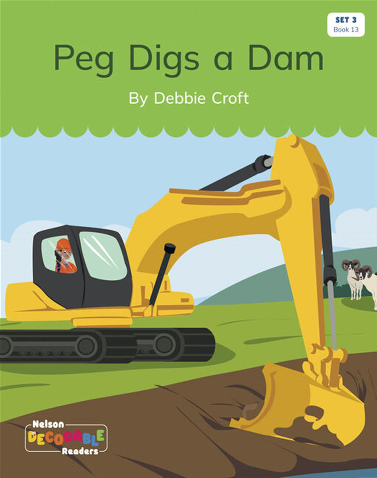 Peg Digs a Dam (Set 3, Book 13) - Nelson Decodable Readers