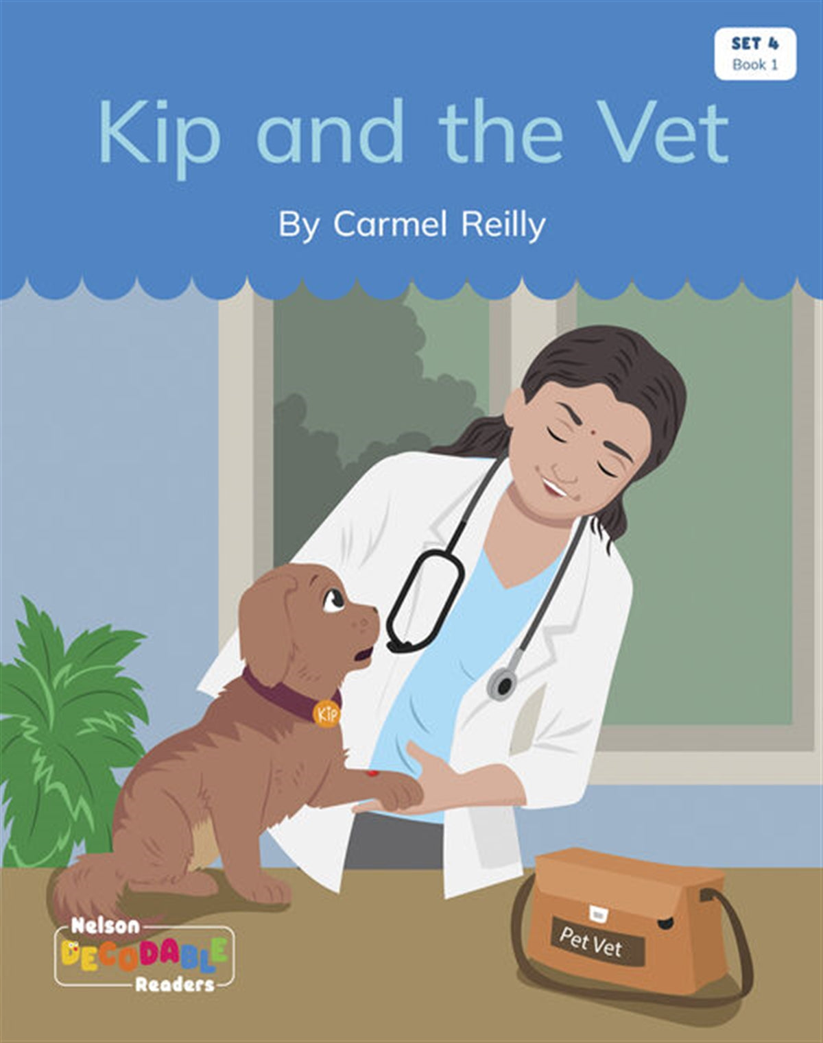 Kip and the Vet (Set 4, Book 1) - Nelson Decodable Readers