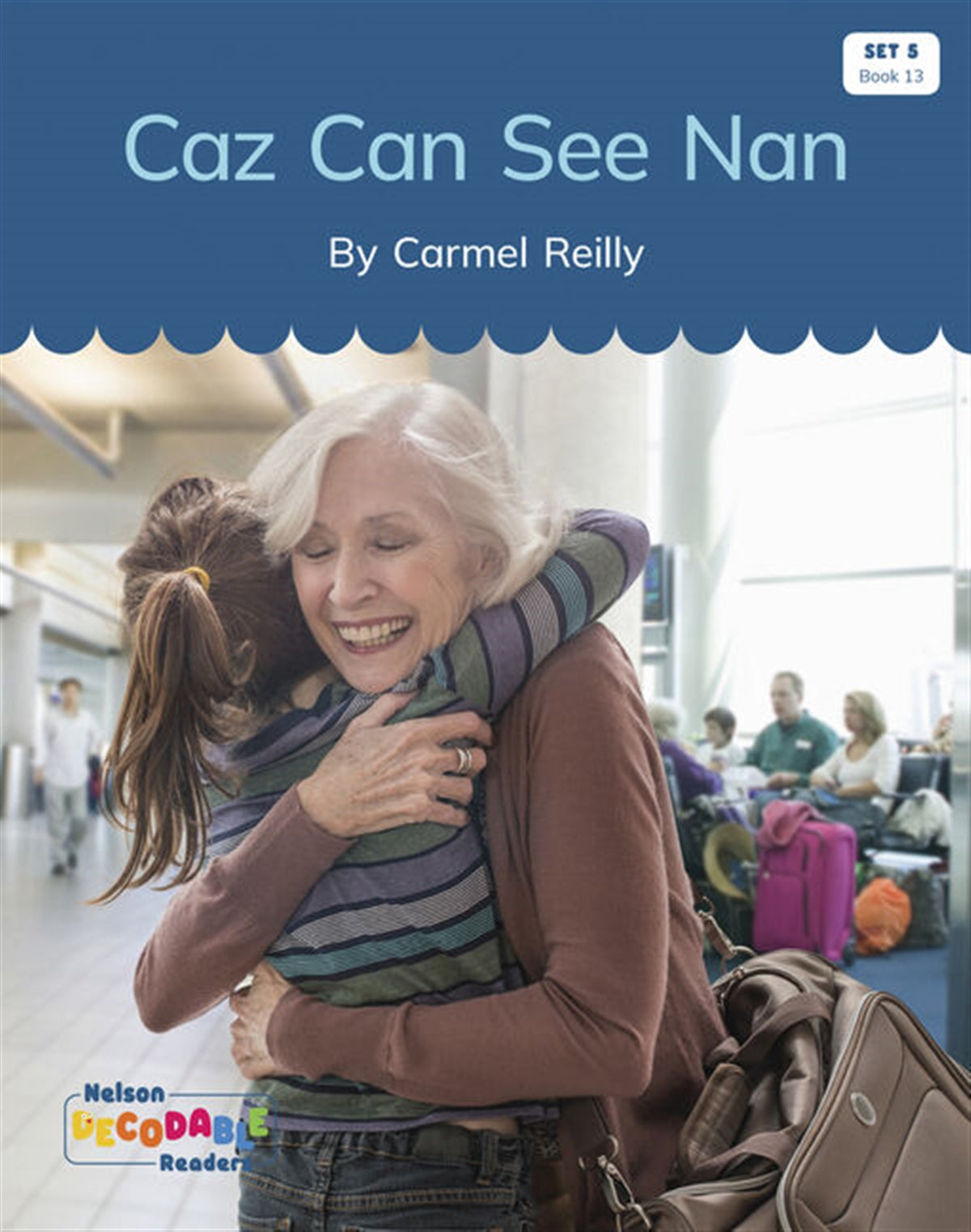 Caz Can See Nan (Set 5 Book 13) - Nelson Decodable Readers