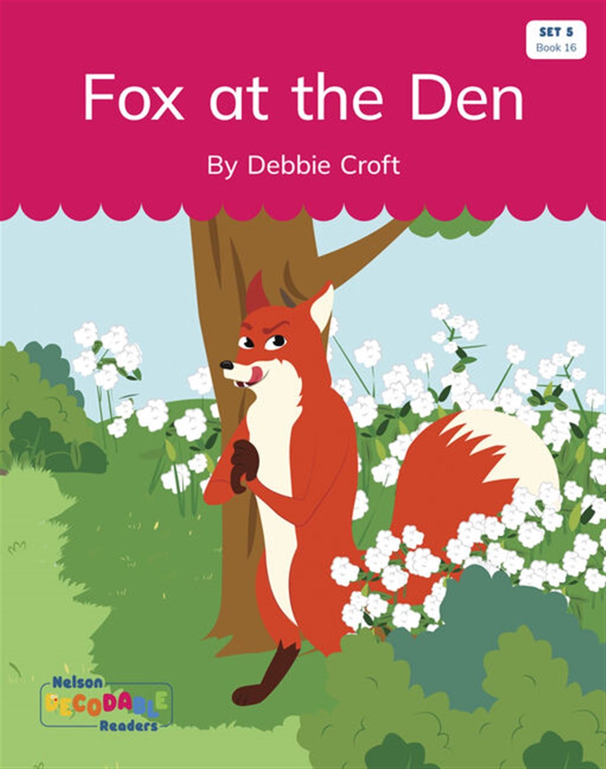 Fox at the Den (Set 5 Book 16) - Nelson Decodable Readers