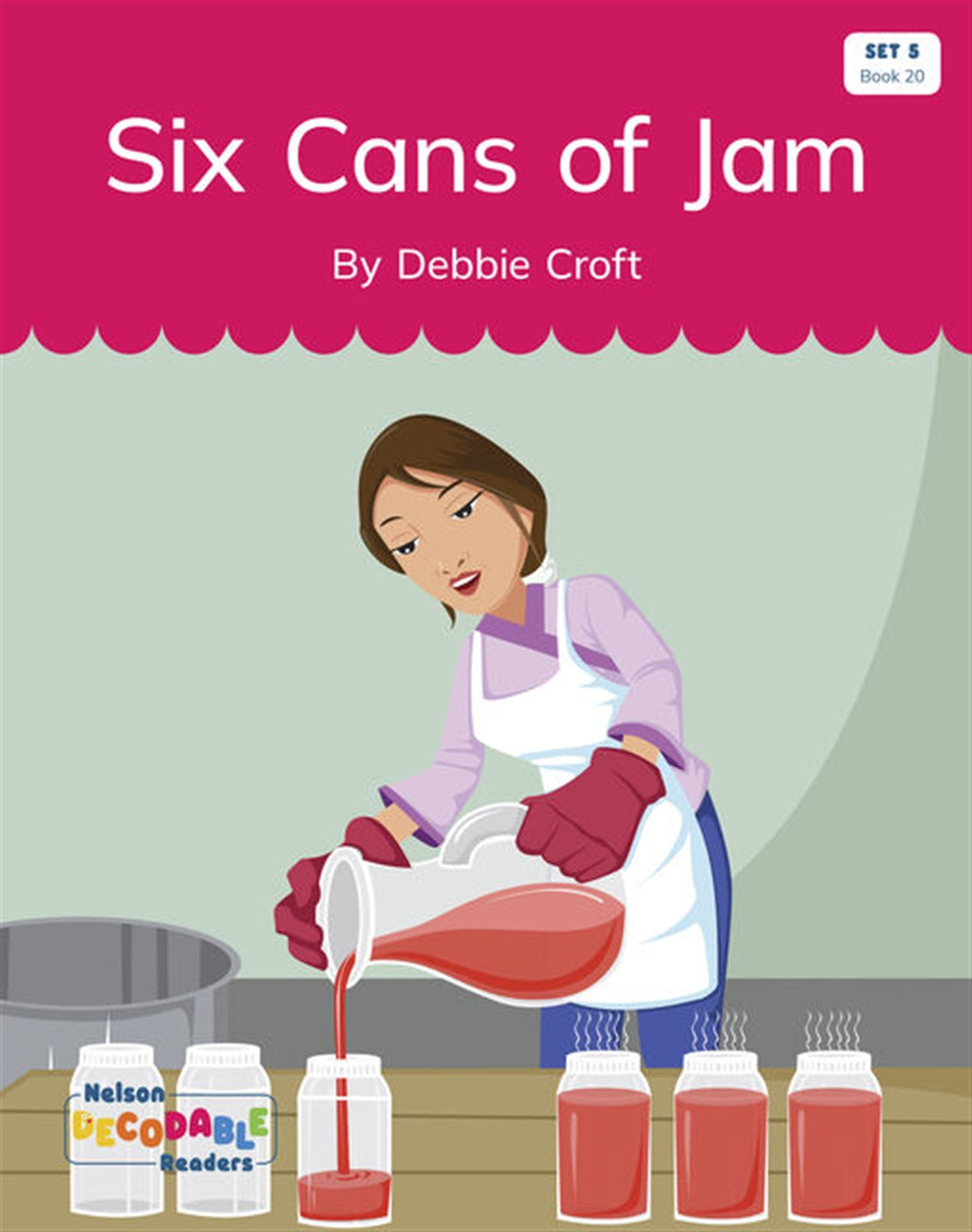 Six Cans of Jam (Set 5 Book 20) - Nelson Decodable Readers