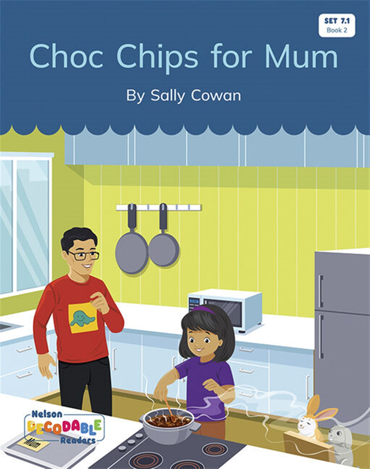 Choc Chips for Mum (Set 7.1, Book 2) - Nelson Decodable Readers