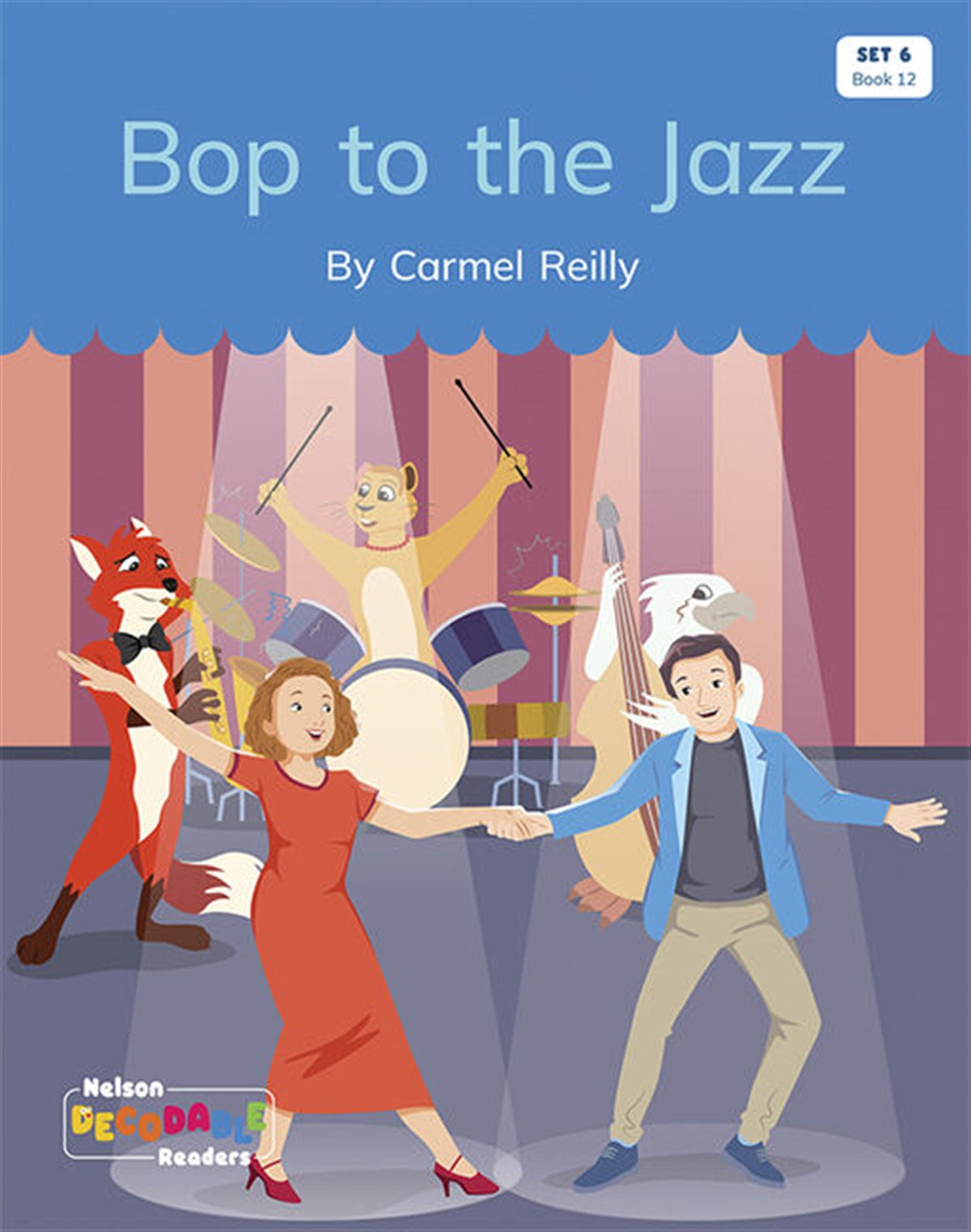 Bop to the Jazz (Set 6, Book 12) - Nelson Decodable Readers