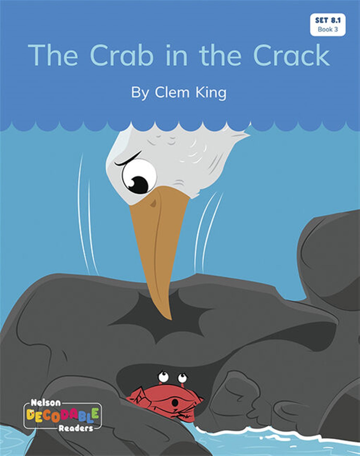 The Crab in the Crack (Set 8.1, Book 3) - Nelson Decodable Readers