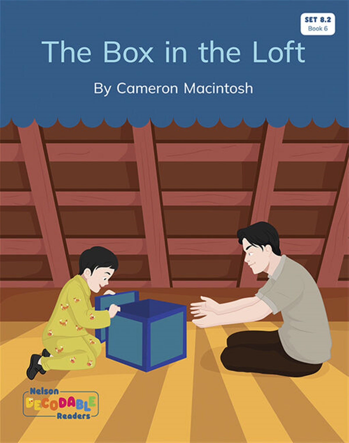 The Box in the Loft (Set 8.2, Book 6) - Nelson Decodable Readers