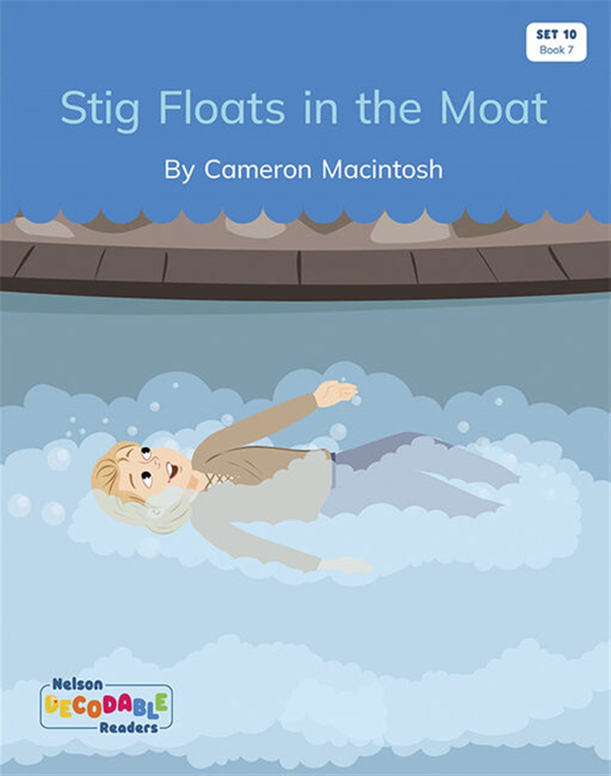 Stig Floats in the Moat (Set 10, Book 7) - Nelson Decodable Readers