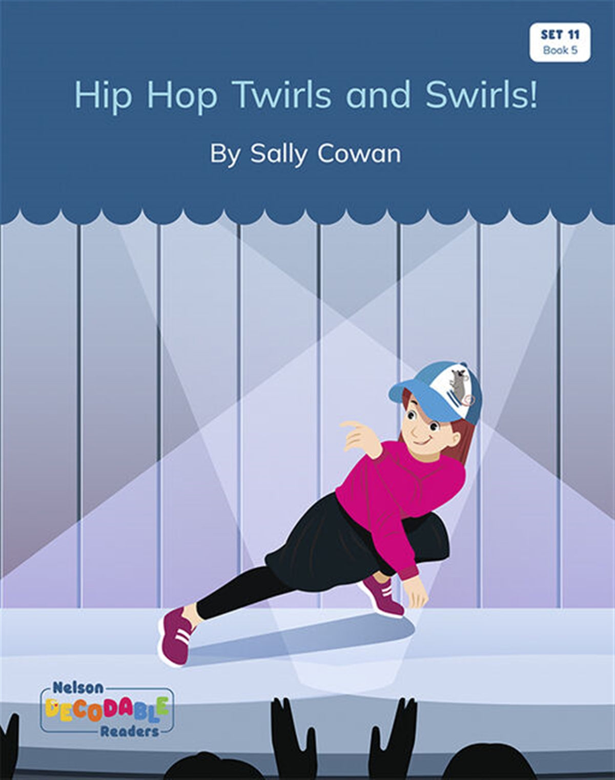 Hip Hop Twirls and Swirls (Set 11, Book 5) - Nelson Decodable Readers